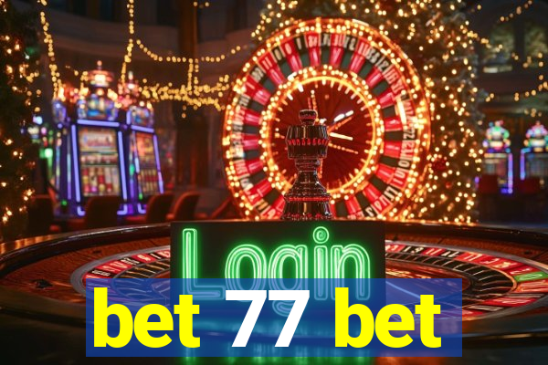 bet 77 bet